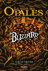 La quête des opales. Vol. 2. Blizzard - Sarah Driver