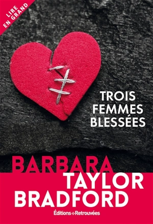 Trois femmes blessées - Barbara Taylor Bradford