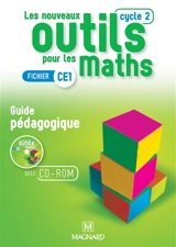 Les nouveaux outils pour les maths : fichier CE1, cycle 2, guide pédagogique avec CD-ROM ressources : programmes 2016 - Natacha Besset