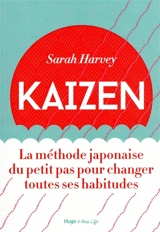 Kaizen : la méthode japonaise du petit pas pour changer toutes ses habitudes - Sarah Harvey