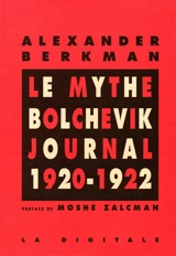 Le mythe bolchevik. La grande désillusion (Anti-climax) : chapitre inédit - Alexander Berkman