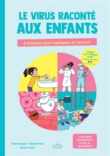 Le virus raconté aux enfants : 4 histoires pour expliquer et rassurer - Johanne Gagné
