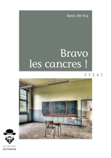 Bravo les cancres - Ahi Kra Denis