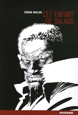 Sin City. Vol. 4. Cet enfant de salaud - Frank Miller
