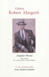 Cahiers Robert Margerit, n° 13. Singulier-pluriel : pages choisies d'un ouvrage inédit de Robert Margerit - Robert Margerit