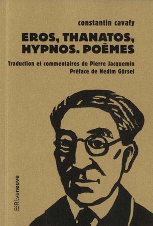 Eros, Thanatos, Hypnos : poèmes - Constantin Cavafy