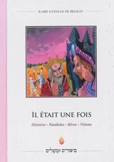 Il était une fois : histoires, paraboles, rêves, visions - Nahman de Bratslaw