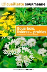Cueillette gourmande : sous-bois, lisières et prairies - Noémie Vialard