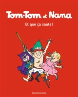 Tom-Tom et Nana. Vol. 12. Et que ça saute ! - Jacqueline Cohen