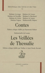 Le retour du conte de fées, 1715-1775. Vol. 3. Les conteuses du XVIIIe siècle. Vol. 2. Contes. Les veillées de Thessalie