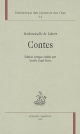 Le retour du conte de fées, 1715-1775. Vol. 2. Les conteuses du XVIIIe siècle. Vol. 1. Contes - Marguerite de Lubert