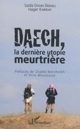 Daech, la dernière utopie meurtrière - Saïda Douki Dedieu