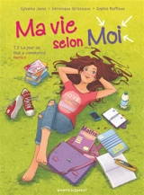 Ma vie selon moi. Vol. 2. Le jour où tout a commencé : partie 2 - Véronique Grisseaux