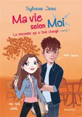 Ma vie selon moi. Vol. 3. La rencontre qui a tout changé : partie 1 - Sylvaine Jaoui