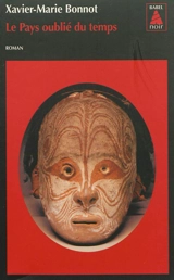 Le pays oublié du temps - Xavier-Marie Bonnot