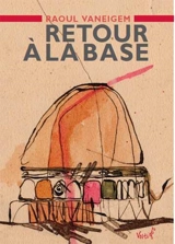 Retour à la base : thèses et observations sur les objectifs de la lutte en France - Raoul Vaneigem