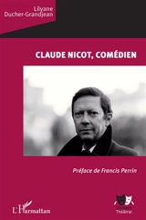 Claude Nicot, comédien - Lilyane Ducher-Grandjean