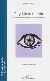 Roy Lichtenstein : de la tête moderne au profil Facebook - Bertrand Naivin