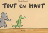 Tout en haut - Mario Ramos