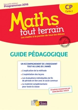 Maths tout terrain CP, cycle 2 : guide pédagogique : programmes 2016 - Xavier Amouyal