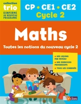 Maths : CP-CE1-CE2, cycle 2 : toutes les notions du nouveau cycle 2 - Elodie Oster-Bouley