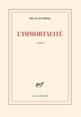 L'immortalité - Milan Kundera