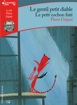 Le gentil petit diable. Le petit cochon futé - Pierre Gripari