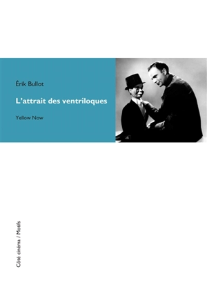 L'attrait des ventriloques - Erik Bullot