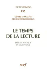 Le Temps de la lecture : exégèse biblique et sémiotique, recueil d'hommages pour Jean Delorme
