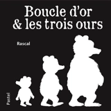 Boucle d'or & les trois ours - Rascal
