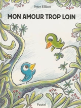 Mon amour trop loin - Peter Elliott