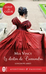 Longhope abbey. Vol. 3. Le destin de Cassandra - Mia Vincy