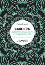 Rinki ohen : l’art d’allier mission de vie et voie professionnelle : en renouant avec son moi intérieur - Nicolas Chauvat