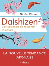 Daishizen : l'art japonais de ressentir la nature - Nicolas Chauvat