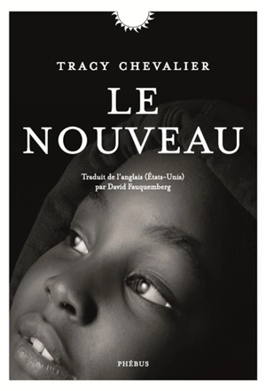 Le nouveau - Tracy Chevalier