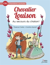 Chevalier Louison. Vol. 2. Au secours du chaton ! - Florence Cadier