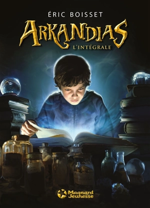 Arkandias : l'intégrale - Eric Boisset