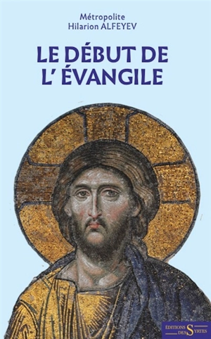Le début de l'Evangile - Ilarion Alfeev