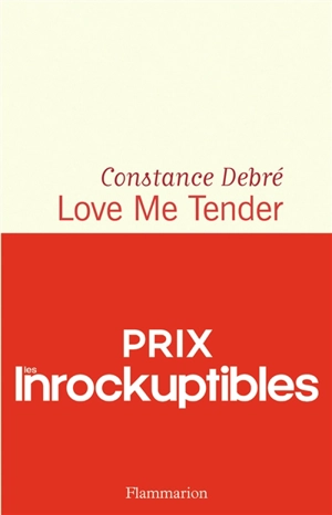 Love me tender - Constance Debré