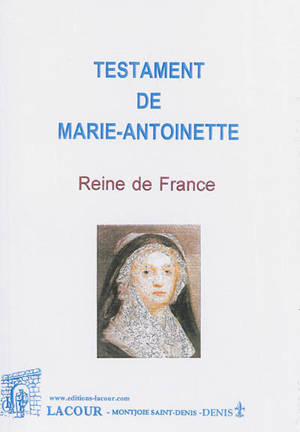 Testament de Marie-Antoinette : reine de France - Marie-Antoinette