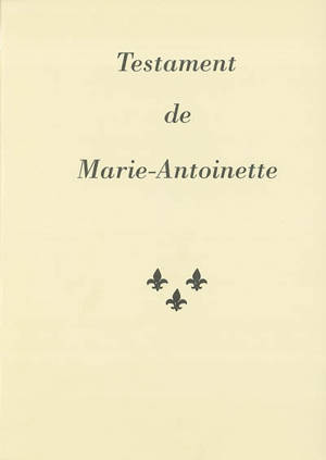 Testament de Marie-Antoinette - Marie-Antoinette