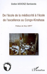 De l'école de la médiocrité à l'école de l'excellence au Congo-Kinshasa - Gratien Mokonzi Bambanota