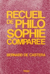 Recueil de philosophie comparée - Bernard de Castéra