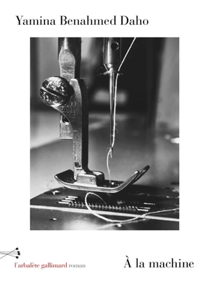 A la machine - Yamina Benahmed Daho