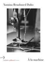 A la machine - Yamina Benahmed Daho