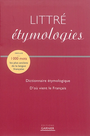 Littré : étymologies - Emile Littré