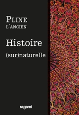 Histoire (sur)naturelle - Pline l'Ancien