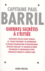 Guerres secrètes à l'Elysée : 1981-1995 - Paul Barril
