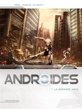 Androïdes. Vol. 7. La dernière ange - Jean-David Morvan
