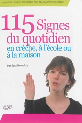 Livret de langue des signes adapté à la petite enfance. 115 signes du quotidien : en crèche, à l'école ou à la maison - Sara Névoltris